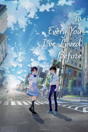 To Every You I ve Loved Before (2022) ถึงเธอทุกคนที่ผมรัก
