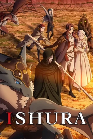 Ishura Season 1 (2024) อิชูร่า ซีซั่น 1