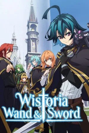 Tsue to Tsurugi no Wistoria (2024) ตำนานดาบและคทาแห่งวิสตอเรีย