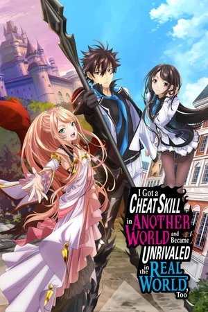 Isekai de Cheat Skill wo Te ni Shita Ore wa (2023) สกิลโกงไร้เทียมทาน สร้างตำนานในสองโลก